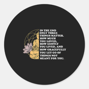 Uiteindelijk zijn er maar drie dingen die boeddhis ronde sticker