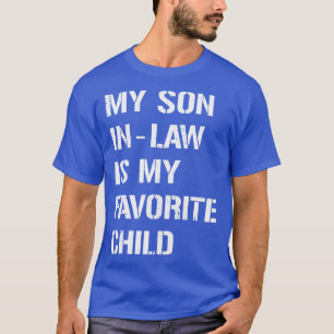 uiterlijk Mijn schoonzoon is mijn lievelingskind T-shirt