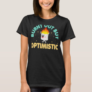 Uitgebrande maar optimistische grappige Marshmallo T-shirt