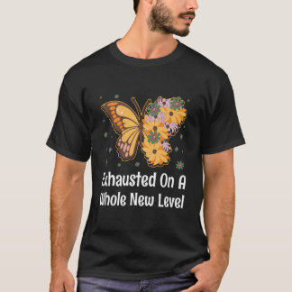 Uitgeput Op Een Hele Nieuwe Niveau Moeder Zitaten T-shirt