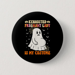 Uitgeputte zwangere dame is mijn kostuum Halloween Ronde Button 5,7 Cm