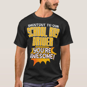 Uitroep aan onze schoolbuschauffeur Youre Geweldig T-shirt