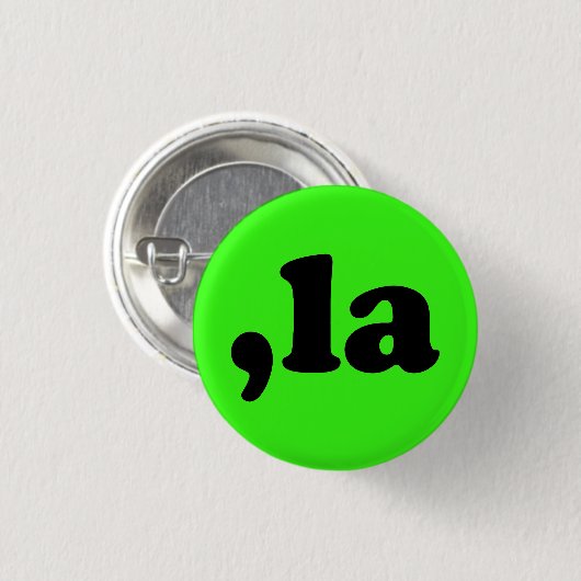 Uitspraak van Comma La kamala modern neon green Ronde Button 3,2 Cm (Voorkant /achterkant)