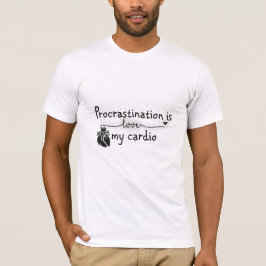 Uitstelgedrag is mijn cardio grappige T-shirt