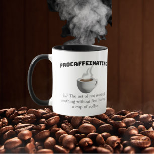 Uitstellen tot er koffie is - heb koffie nodig om mok