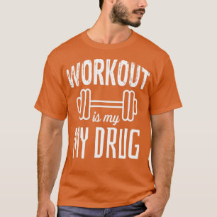 uitwerken is mijn medicijn t-shirt