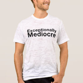 Uitzonderlijk mediocratisch t-shirt