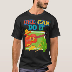 Uke kan het doen in Ukulele Player Guitar Music Me T-shirt