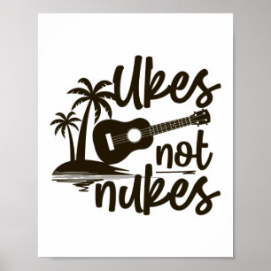 Ukes not Nukes Ukulele Player Hawaiian Musicus Poster