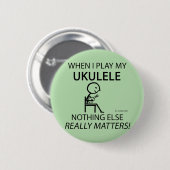 Ukulele Niets anders telt Ronde Button 5,7 Cm (Voorkant /achterkant)