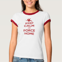 Ultimate Frisbee Apparel-Keep Calm and Force Home T-shirt