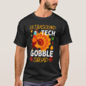 Ultrasound Tech Gobble Squad Turkey Thanksgiving M T-shirt (Voorkant)