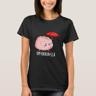 Um-brain-lla Grappige Hersengrapjes Donkere BG T-shirt