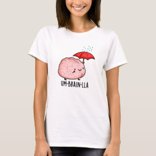Um-brain-lla Grappige Hersengrapjes T-shirt