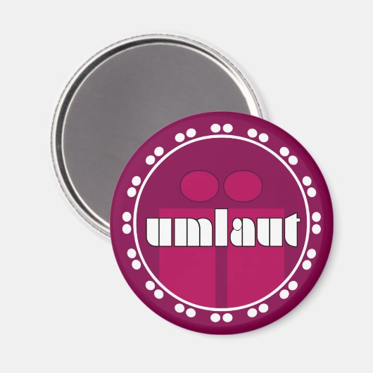 Umlaut Rondell Magnets - framboise (Recto/Verso)