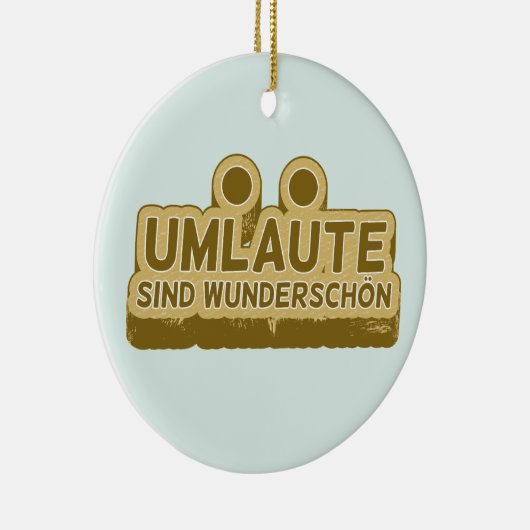 Umlaute sind wunderschön Duitse taal UMLAUT Keramisch Ornament (Rechts)