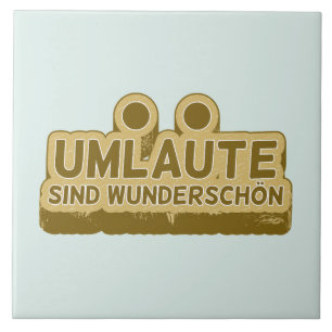 Umlaute sind wunderschön Duitse taal UMLAUT Tegeltje