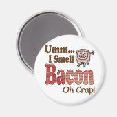 Umm I Smell Bacon Magneet (Voorkant / Achterkant)