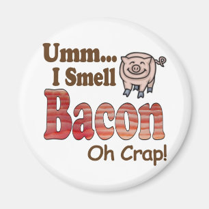 Umm I Smell Bacon Magneet