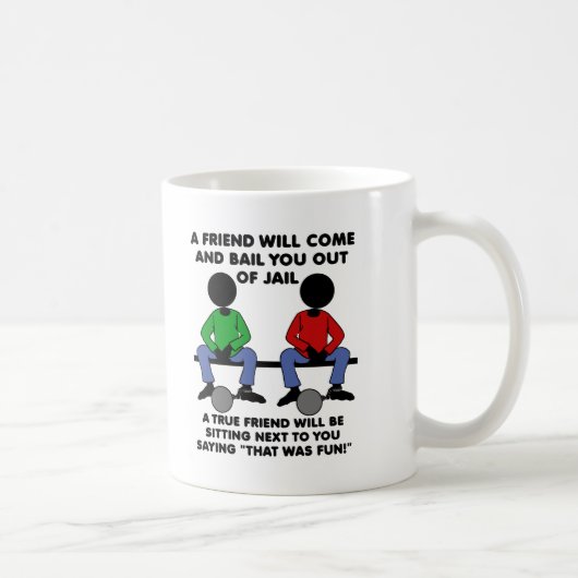 Un ami en prison Drôle Mug (Droite)