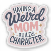 Un Autocollant Vinyle Drôle D'une Mère Bizarre Con (Devant)