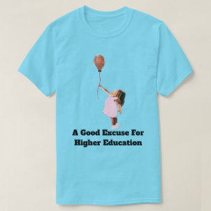 Un bon prétexte pour un T-Shirt d'enseignement sup
