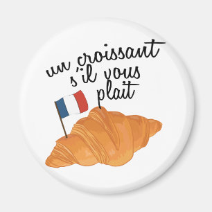 Un Croissant S'il Vous Plait - French Food Magneet