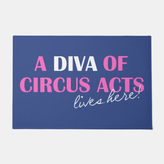 "Un Diva de Cirque Agit vit ici !" Tapis de sol (Devant)