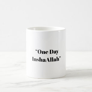 Un jour InshaAllah - Mug de citation islamique