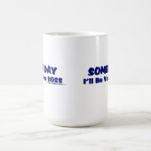 Un jour je serai votre patron ! Tasse de café (Centre)