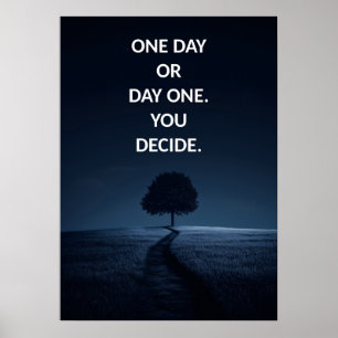 Un jour ou un jour une affiche motivationnelle
