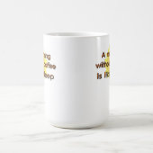 Un Matin Sans Café Est Comme Dormir Mug Drôle (Centre)