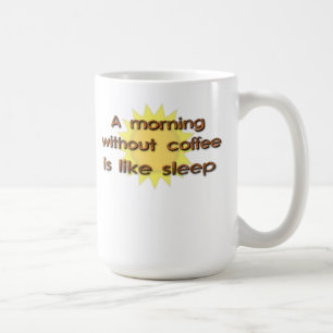 Un Matin Sans Café Est Comme Dormir Mug Drôle