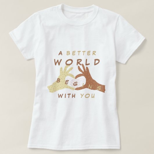 Un Monde Meilleur Commence Avec Vous T-Shirt Texte (Design devant)