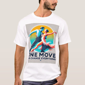 Un mouvement peut tout changer Motto T-shirt