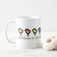 Un petit oiseau m'a dit ! mug avec des oiseaux col