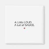 Un peu bruyant. Beaucoup de sauce. Aimant (Devant)