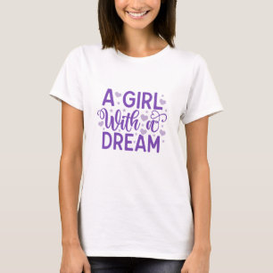 Un T-shirt 'A Girl With A Dream - Boss Lady'