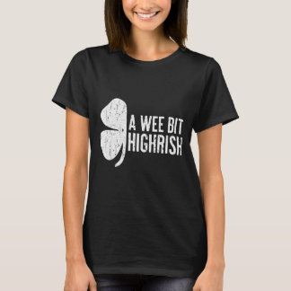 Un T-Shirt Un Petit Peu Highrish Drôle Hommes Femm