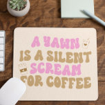 Un Yawn Est Un Cri Silencieux Pour Café Funny Rose<br><div class="desc">C'Est Un Yawn Est Un Cri Silencieux Pour Café Drôle Pink Rétro Mouse Pad!</div>