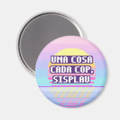 Una Cosa Cada Cop, Sisplau Pixel Magnet (Recto/Verso)