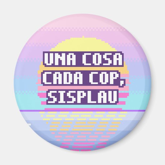Una Cosa Cada Cop, Sisplau Pixel Magnet (Devant)