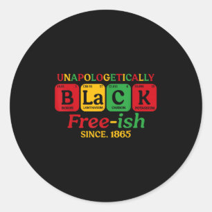 Unapologetically Black Free-ish sinds 1865 Junetee Ronde Sticker