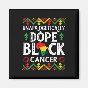 Unapologetically Drug Black Cancer Zodiac Sign zij Magneet