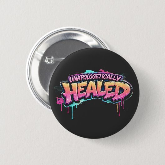 Unapologetically Healed Button (Voorkant /achterkant)