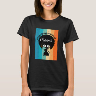 Unapologetisch Meow Black Cat Melanin African Am T-shirt