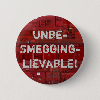 Unbe-Smegging-Lievable! Ronde Button 5,7 Cm