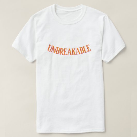UNBREAKABLE Strength & Confidence T-Shirt (Design devant)
