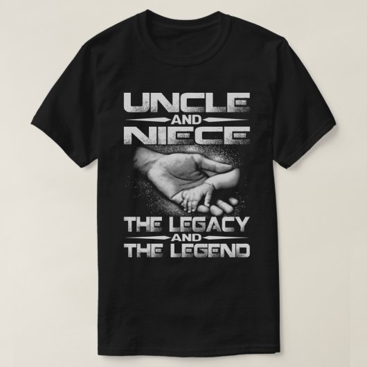 UNCLE And NIECE The Legend and The Legacy T-shirt (Design devant)