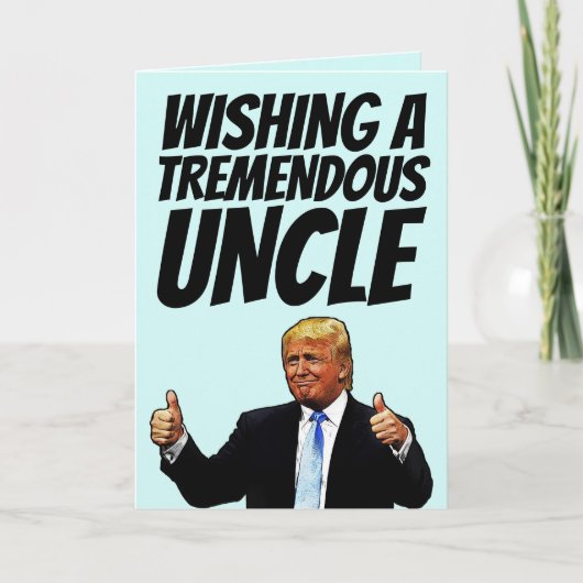 UNCLE BIRTHDAY KAART, DONALD TRUMP KAARTEN (Voorkant)